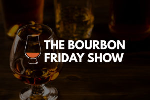 The Bourbon Friday Show